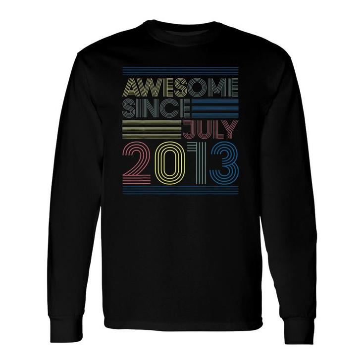 8Th Birthday Awesome Since July 2013 Ver2 Long Sleeve T-Shirt
