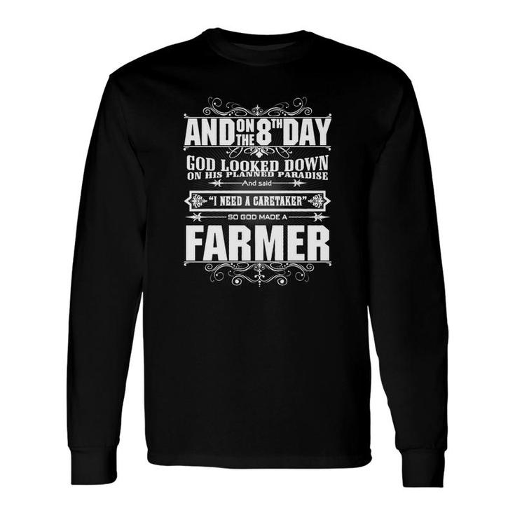8th Day God Made A Farmer Long Sleeve T-Shirt