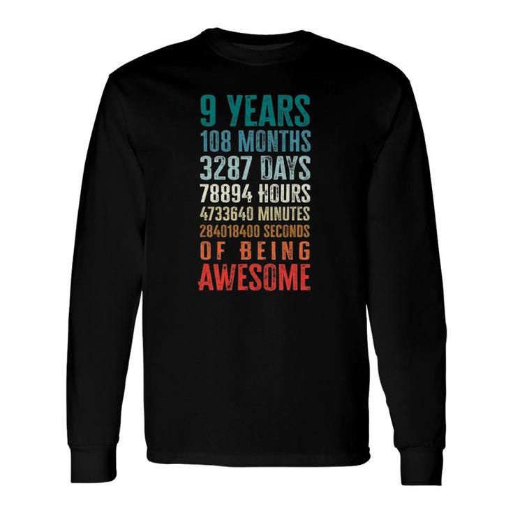 9 Years 108 Months Of Being Awesome Happy 9Th Birthday Long Sleeve T-Shirt