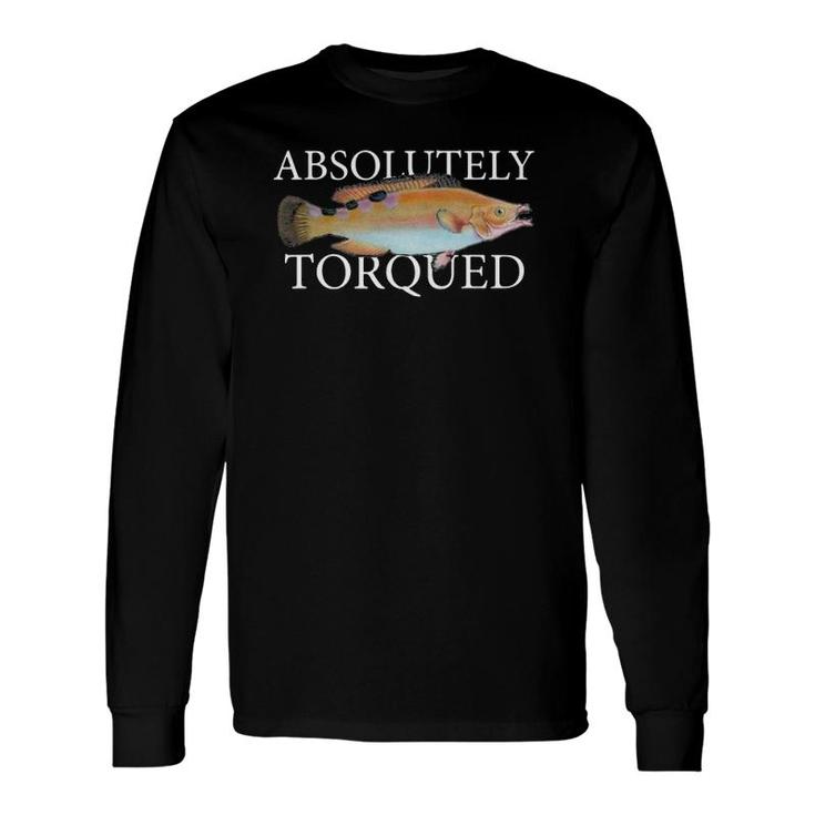 Absolutely Torqued Fish T-shirt, hoodie, ladies tee, sweater