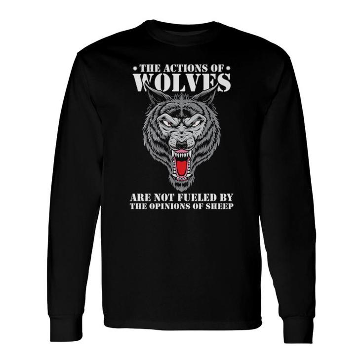 The Actions Of Wolves Long Sleeve T-Shirt