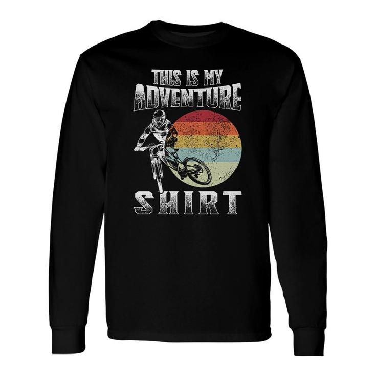 This Is My Adventure Long Sleeve T-Shirt T-Shirt