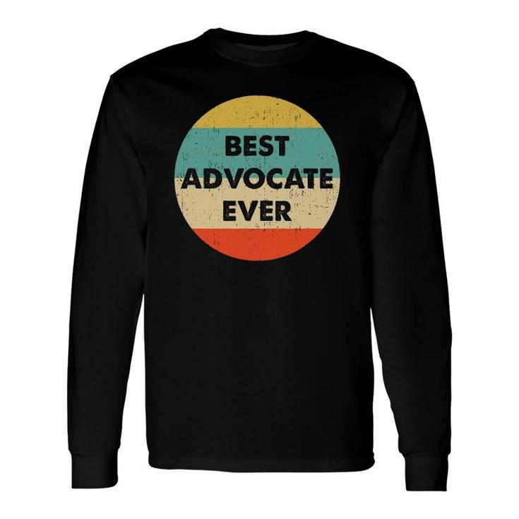 Advocate Best Advocate Ever Long Sleeve T-Shirt