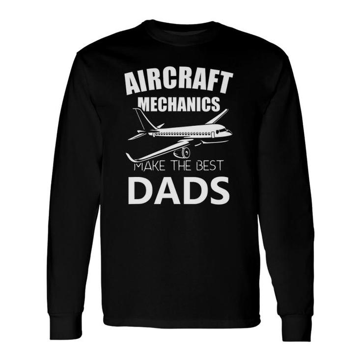 Aircraft Mechanics Make The Best Dads Fathers Airplane Long Sleeve T-Shirt T-Shirt