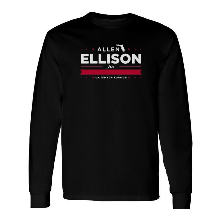Allen Ellison For United State Senate United For Florida Long Sleeve T-Shirt