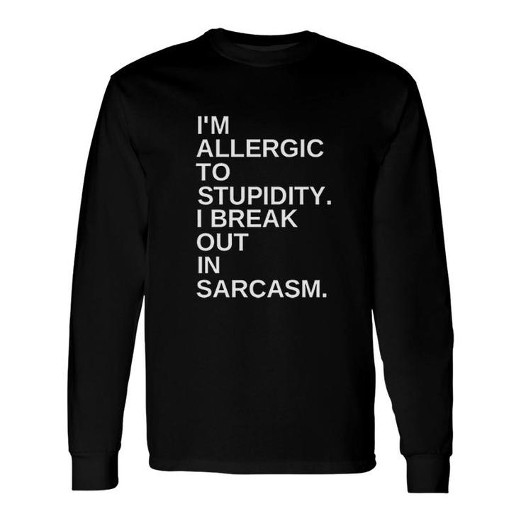Graphic I Am Allergic To Stupidity Long Sleeve T-Shirt T-Shirt