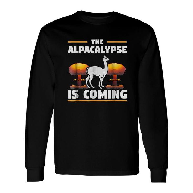 Alpaca The Alpacalypse Is Coming Alpaca Long Sleeve T-Shirt
