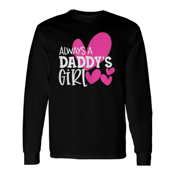 Always A Daddy's Girl Daughter Girls Long Sleeve T-Shirt T-Shirt
