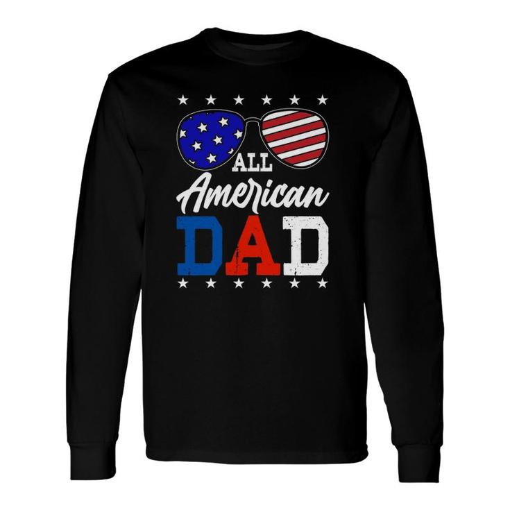 All American Dad 4Th Of July American Flag Sunglasses Usa Father's Day Long Sleeve T-Shirt T-Shirt