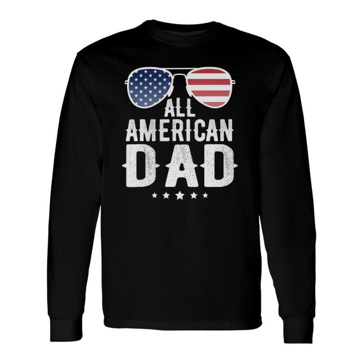 All American Dad 4Th Of July Us Patriotic Pride Long Sleeve T-Shirt T-Shirt