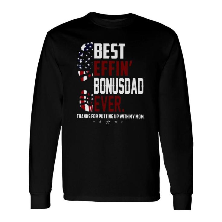 American Flag Sole Best Effin Bonus Dad Ever Stepdad Father's Day Thanks For Putting Up With My Mom Long Sleeve T-Shirt T-Shirt