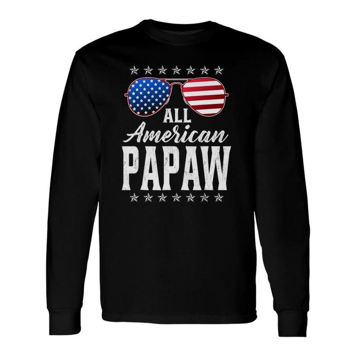 All American Papaw 4Th Of Julyfathers Day Papaw Long Sleeve T-Shirt T-Shirt