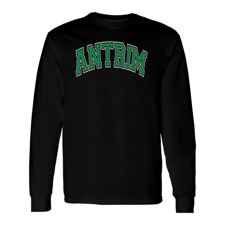 Antrim Northern Ireland Varsity Style Green Text Long Sleeve T-Shirt T-Shirt