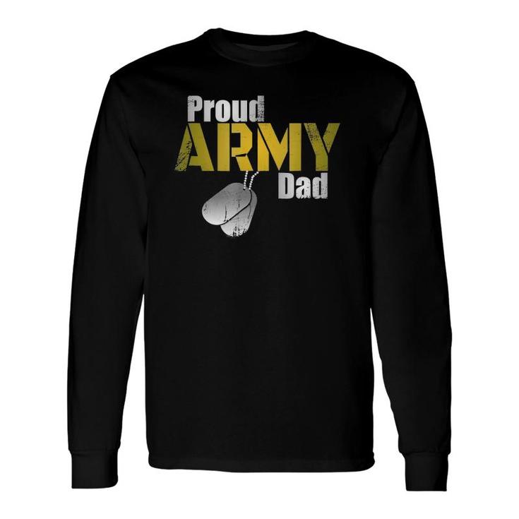 Army Dad Proud Parent US Army Military Long Sleeve T-Shirt T-Shirt