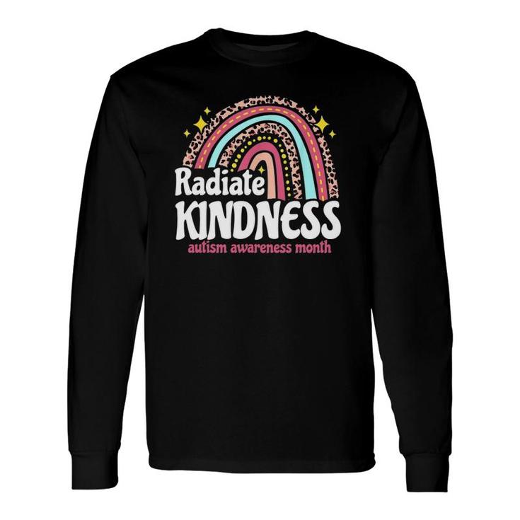 Autism Awareness Month Radiate Kindness Teacher Rainbow Long Sleeve T-Shirt T-Shirt