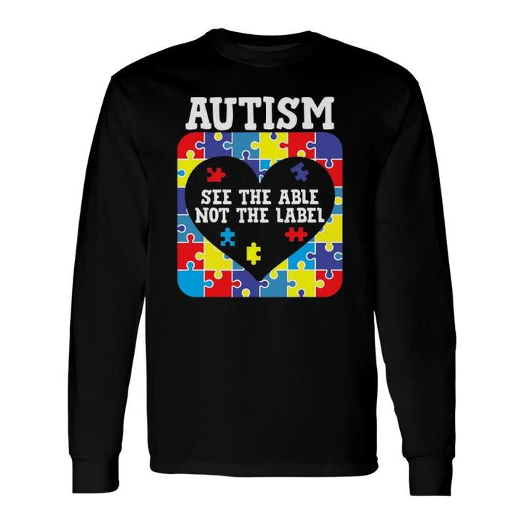 Autism Awareness Month See The Able Not The Label Puzzle Long Sleeve T-Shirt T-Shirt