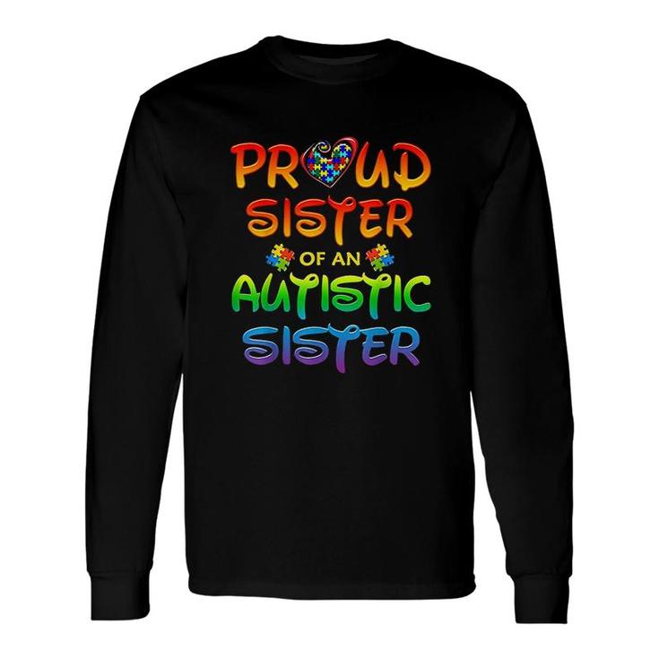 Autism Awareness Proud Sister Of Autistic Sister Long Sleeve T-Shirt