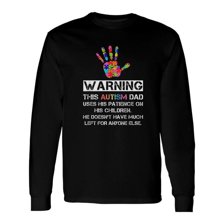 Autism Awareness Warning This Autism Dad Long Sleeve T-Shirt T-Shirt