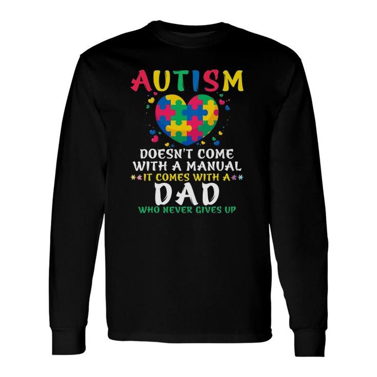 Autism Doesn't Come With Manual Dad Autism Awareness Puzzle Long Sleeve T-Shirt T-Shirt