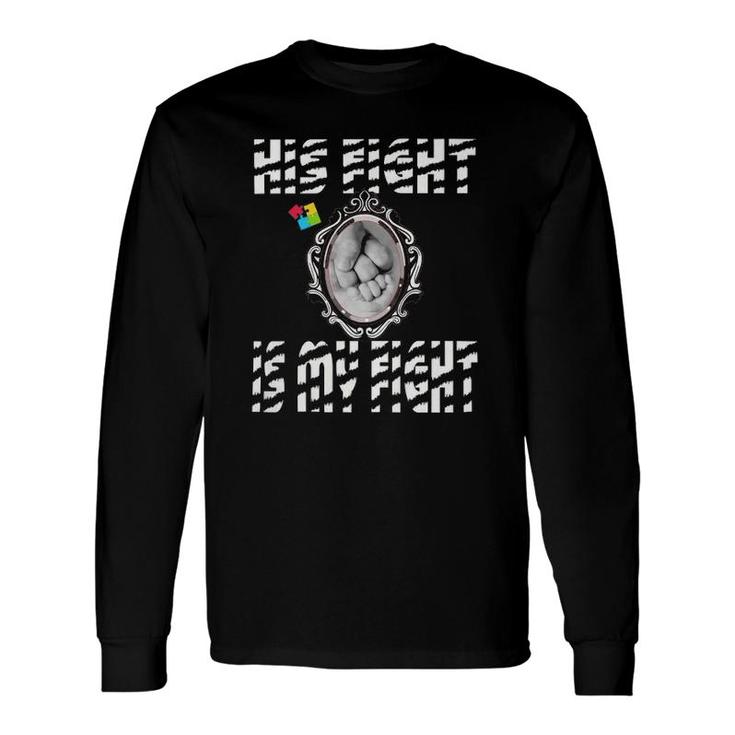Autisme His Fight Is My Fight Mom Dad And Son Best Friend Long Sleeve T-Shirt T-Shirt