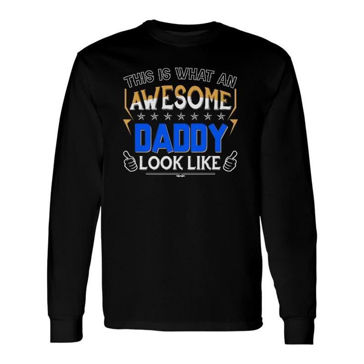 This Is What An Awesome Daddy Dad Father Looks Like Thumbs Up For Father's Day Long Sleeve T-Shirt T-Shirt
