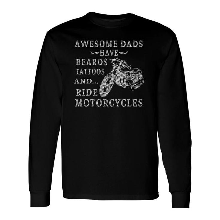 Awesome Dads Have Tattoo Beards Ride Motorcycles Father's Day Long Sleeve T-Shirt T-Shirt