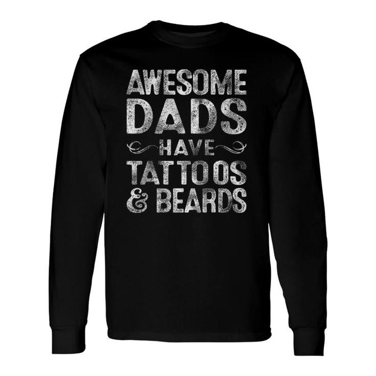 Awesome Dads Have Tattoos & Beards Bearded Dad Father's Day Long Sleeve T-Shirt T-Shirt
