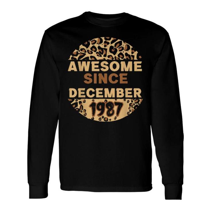 Awesome Since December 1987 Leopard 1987 December Birthday Long Sleeve T-Shirt