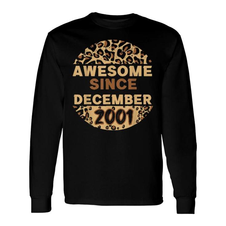 Awesome Since December 2001 Leopard 2001 December Birthday Long Sleeve T-Shirt