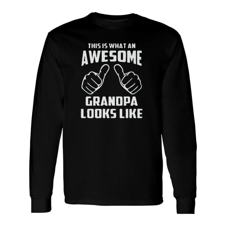 This Is What An Awesome Grandpa Long Sleeve T-Shirt