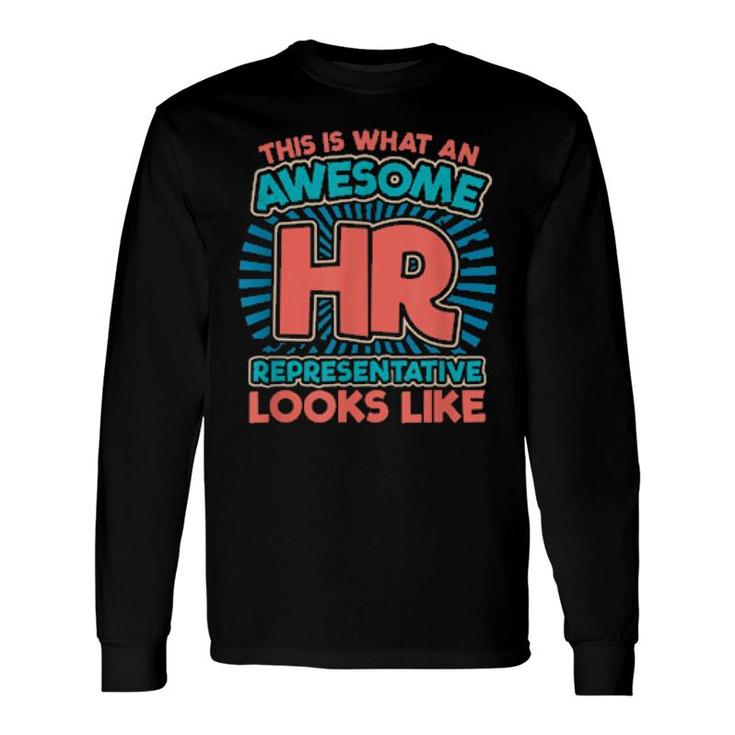This Is What An Awesome Hr Rep Looks Like Human Resources Long Sleeve T-Shirt