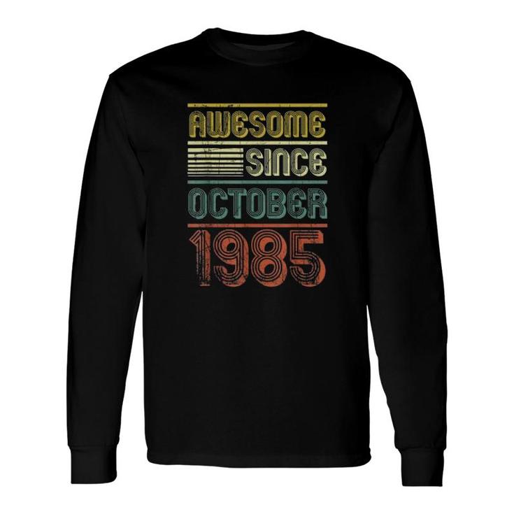 Awesome Since October 1985 Long Sleeve T-Shirt T-Shirt