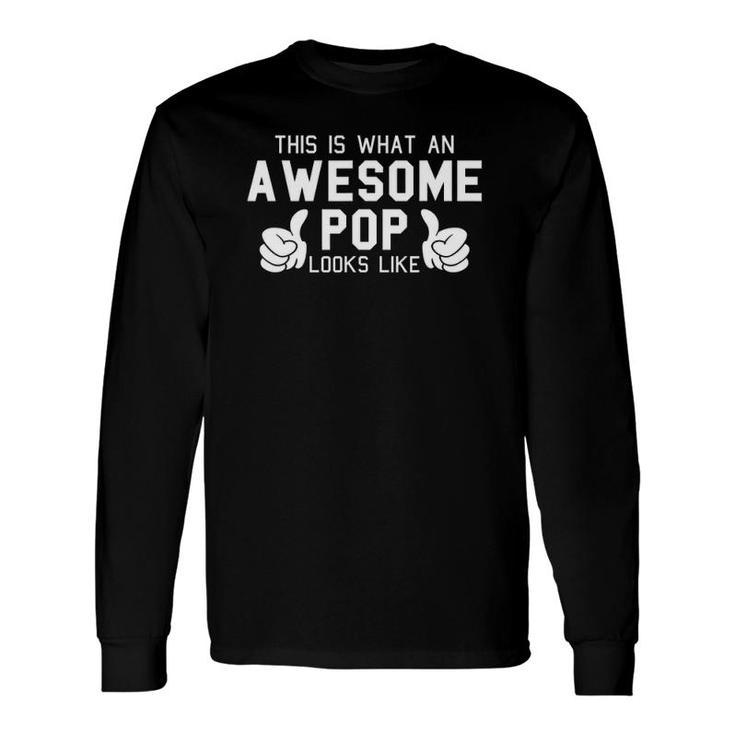 Awesome Pop Father's Day Long Sleeve T-Shirt T-Shirt