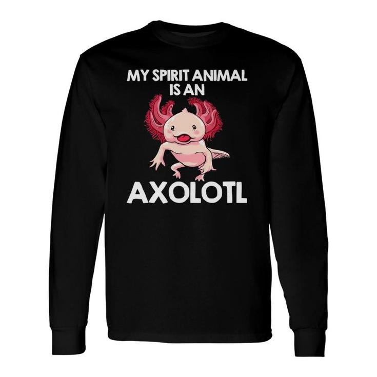 Axolotl For Spirit Animal Biology Zookeeper Long Sleeve T-Shirt T-Shirt