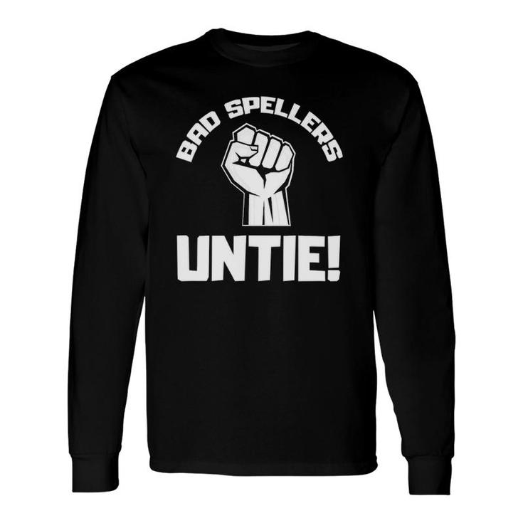 Bad Spellers Untie Unite Spelling Bee Tee Long Sleeve T-Shirt T-Shirt