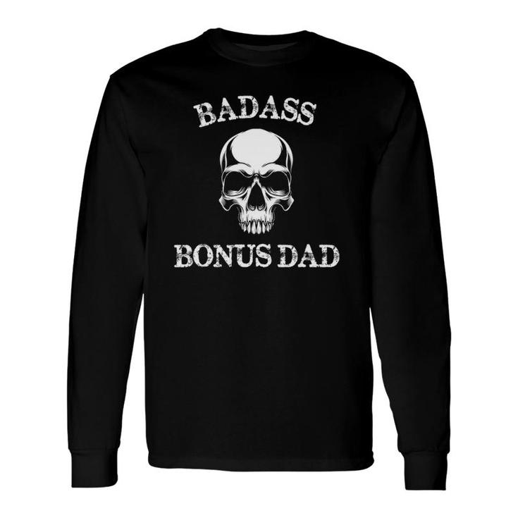 Badass Bonus Dad Step Dad Stepdad Stepfather Long Sleeve T-Shirt T-Shirt
