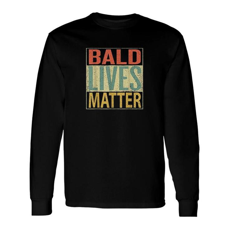 Bald Lives Matter Bald Head Long Sleeve T-Shirt T-Shirt