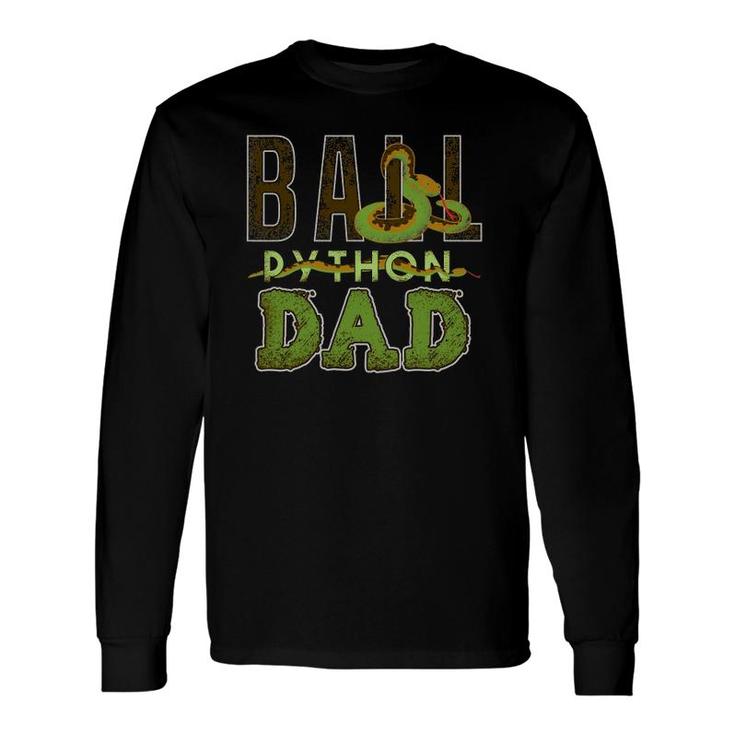 Ball Python Dad Snake Pet Long Sleeve T-Shirt T-Shirt