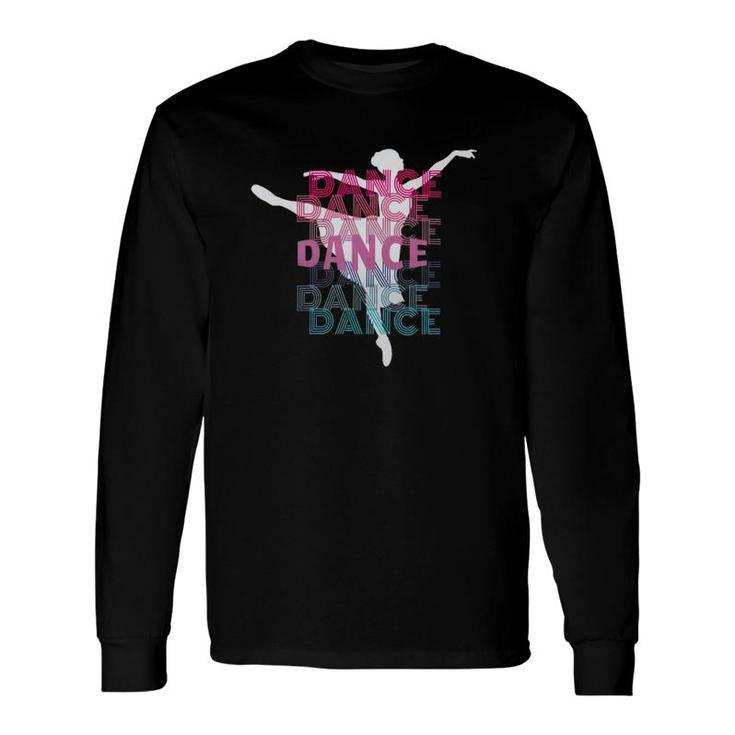 Ballet Dance With Ballerina Silhouette Retro Look Lettering 20 Balle Ballerina Long Sleeve T-Shirt T-Shirt