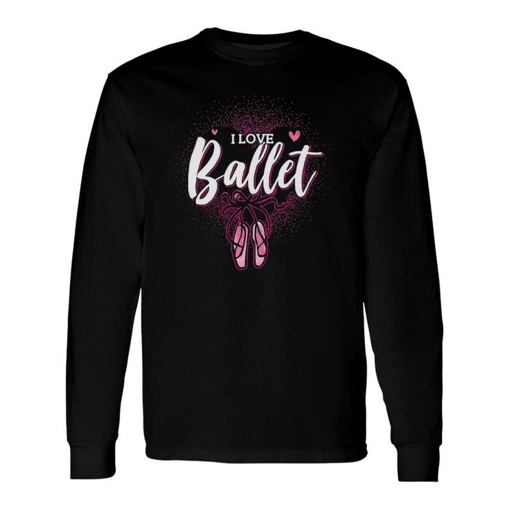 Ballet Dance Dancer Lover Long Sleeve T-Shirt T-Shirt