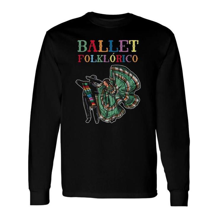 Ballet Folklorico Traditional Mexican Dances Long Sleeve T-Shirt