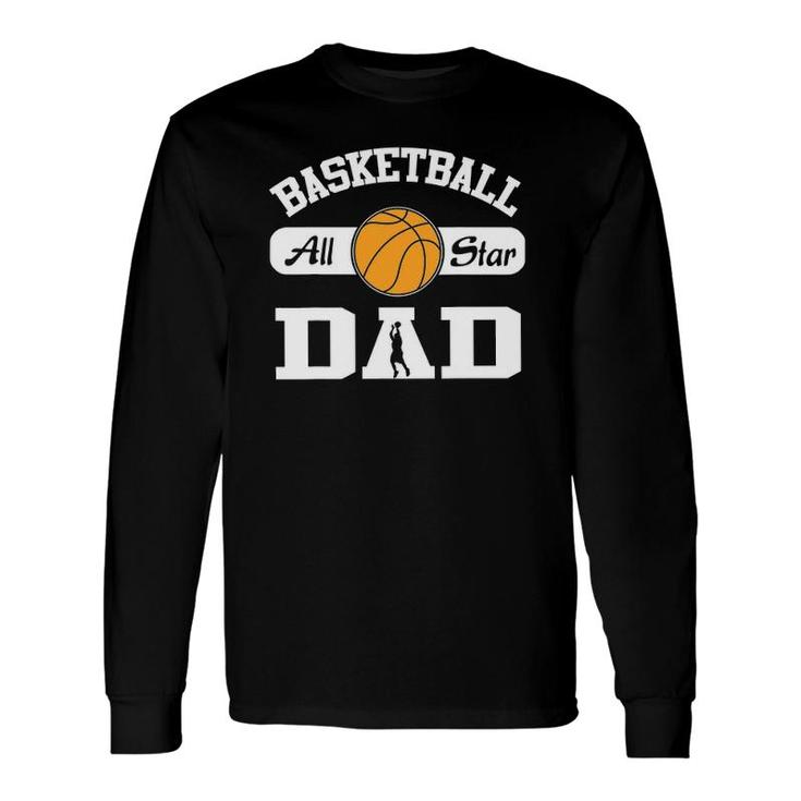 Basketball Dad Basketball All Star Dad Long Sleeve T-Shirt T-Shirt