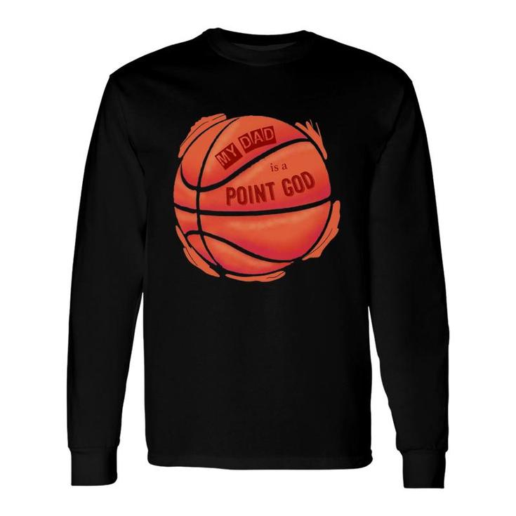 Basketball Point God Court Dad Long Sleeve T-Shirt T-Shirt