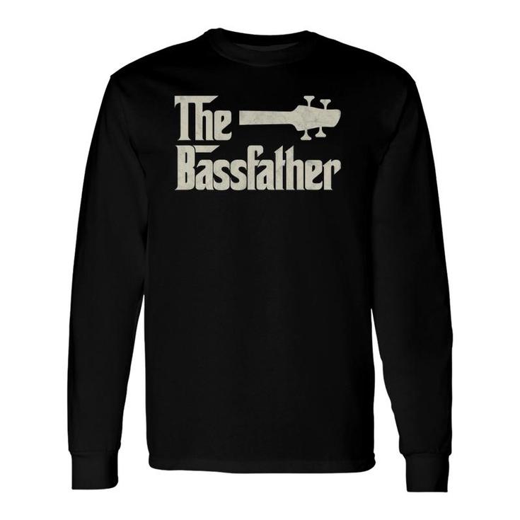 The Bassfather Distressed Bass Player Dad Father's Day Long Sleeve T-Shirt T-Shirt