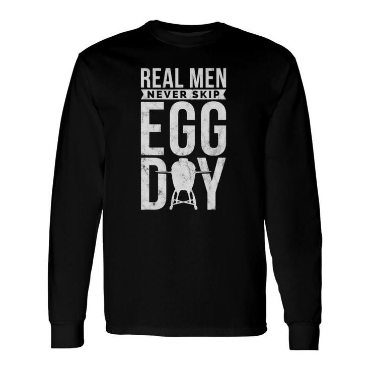 Bbq Kamado Grill Grillmaster Real Never Skip Egg Day Long Sleeve T-Shirt