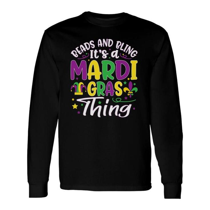 Beads And Bling Its A Mardi Gras Thing Mardi Gras Long Sleeve T-Shirt T-Shirt