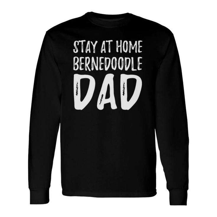 Bernedoodle Dog Dad Stay Home Long Sleeve T-Shirt T-Shirt