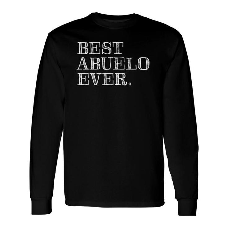 Best Abuelo Ever Spanish For Grandfather Long Sleeve T-Shirt T-Shirt