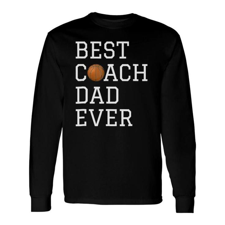 Best Basketball Coach Dad Ever Coaching Long Sleeve T-Shirt T-Shirt