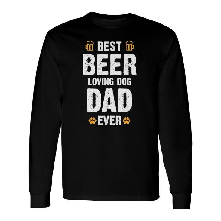 Best Beer Loving Dog Dad Long Sleeve T-Shirt T-Shirt